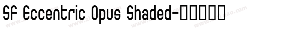 SF Eccentric Opus Shaded字体转换